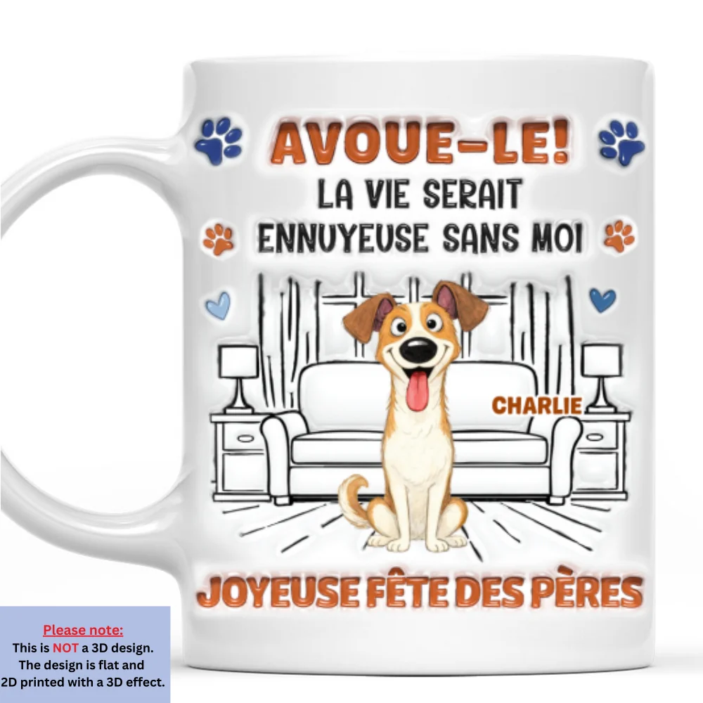 Mug à Café Personnalisé Effet Gonflé 3D "Avoue-le" - Version Papa Chien Fou et Rigolo - Image 7