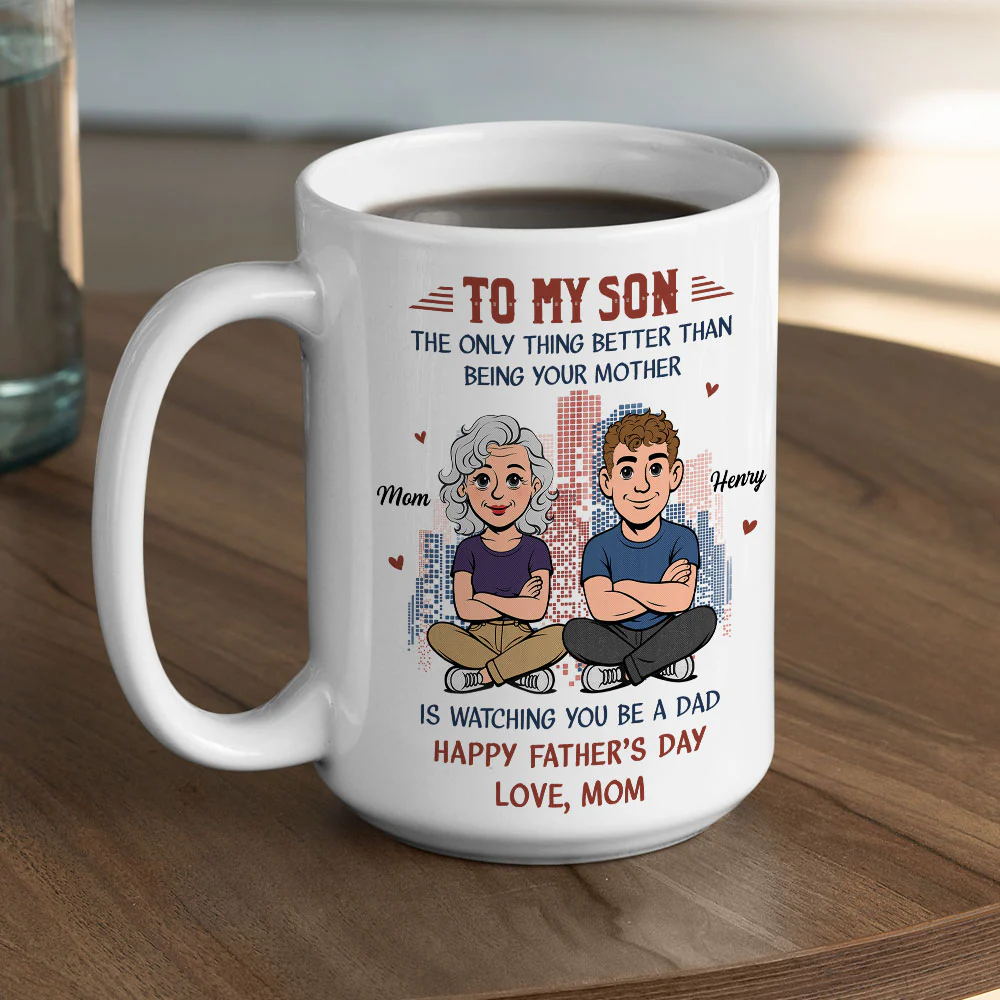My Boy Now A Dad - Personalized Custom Coffee Mug - Image 5