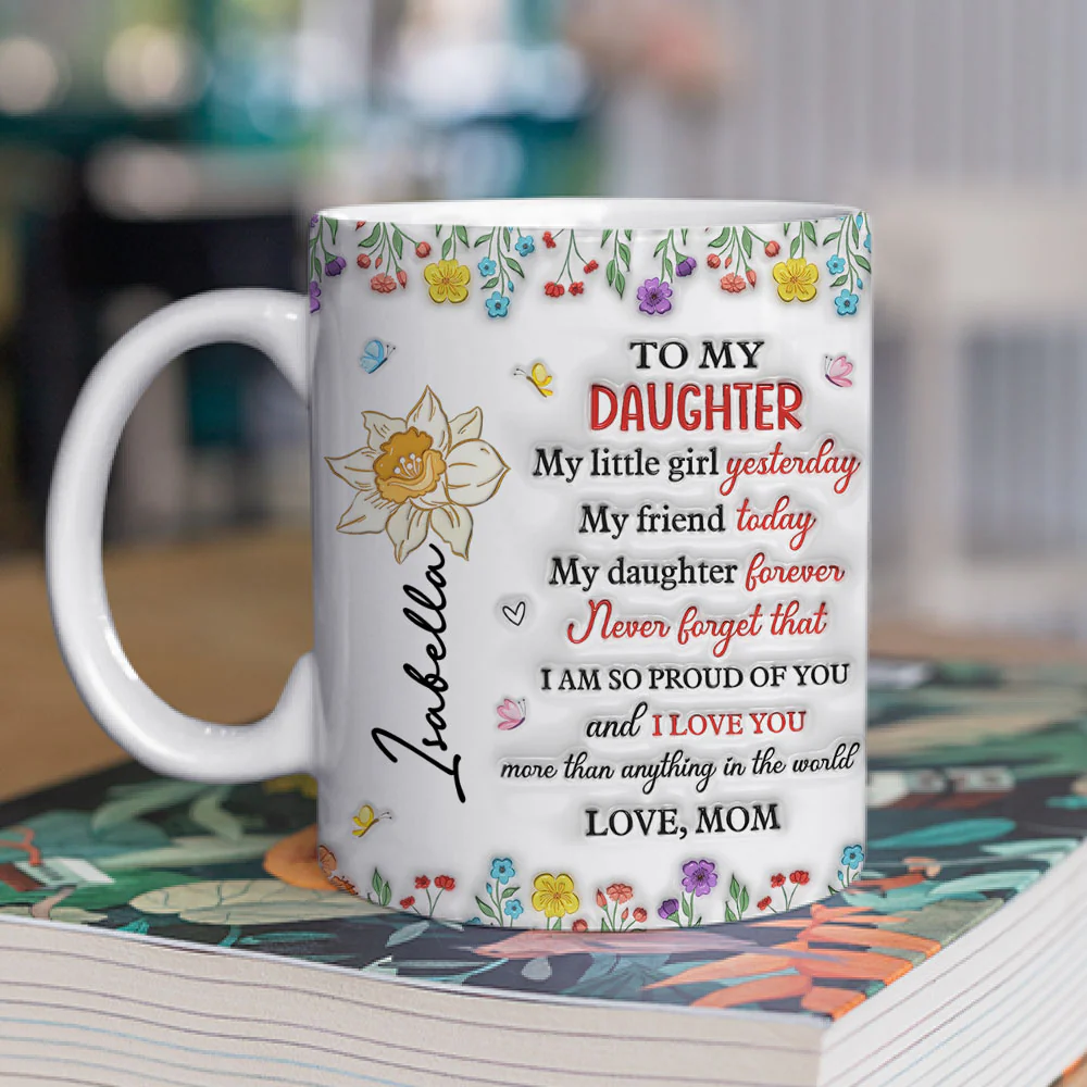 My Daughter My Everything - Personalized Custom 3D Inflated Effect Mug - Image 2