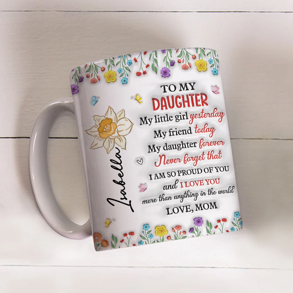 My Daughter My Everything - Personalized Custom 3D Inflated Effect Mug - Image 5