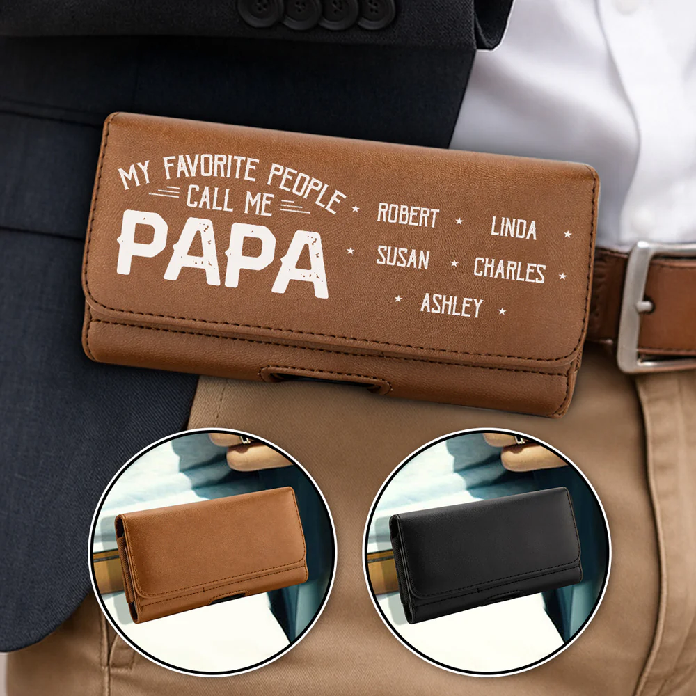 My Favorite People Call Me Daddy - Personalized Custom Leather Phone And Card Holster