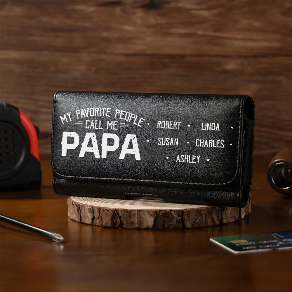My Favorite People Call Me Daddy - Personalized Custom Leather Phone And Card Holster - Image 7