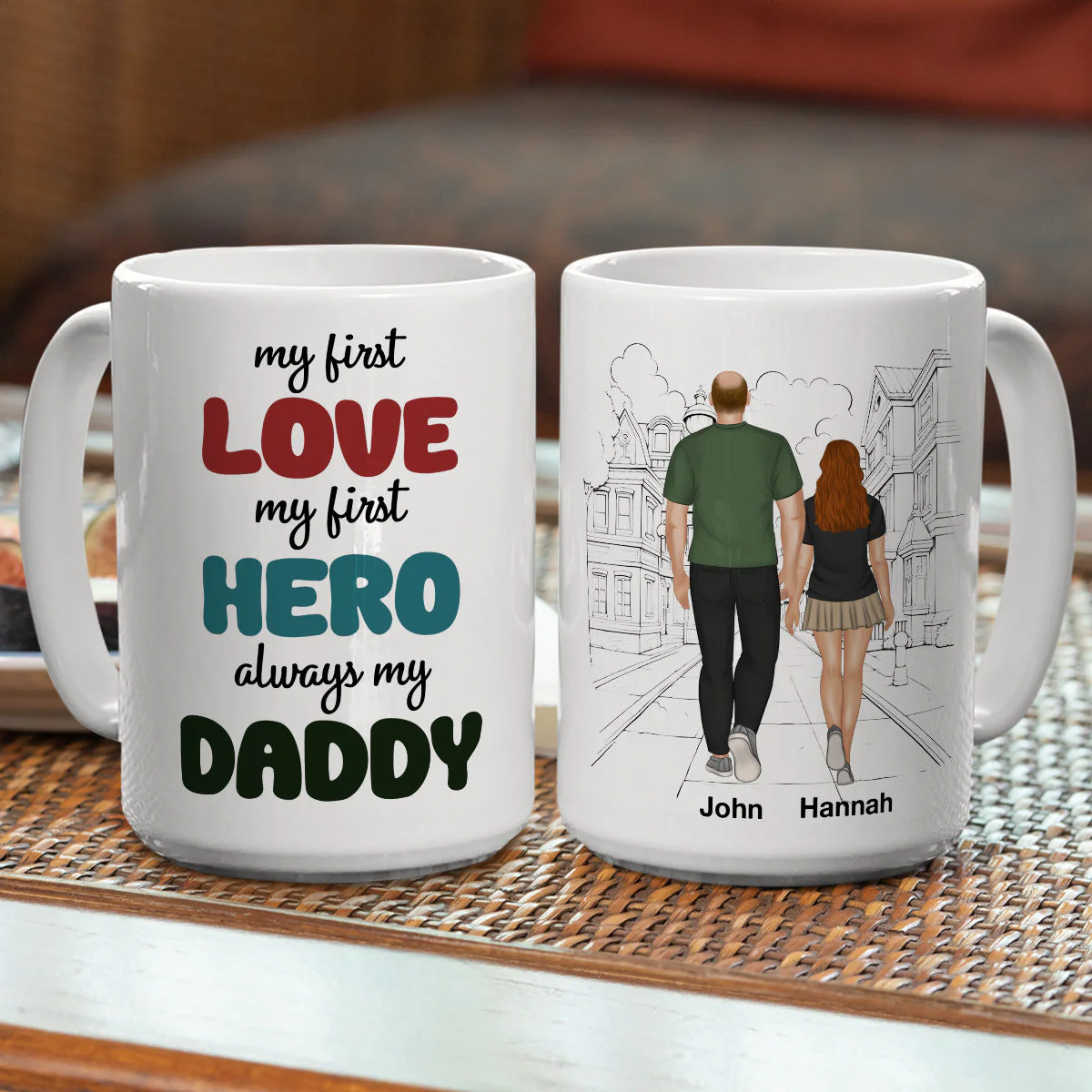 My First Love My First Hero Always My Daddy - Personalized Custom Coffee Mug - Image 4