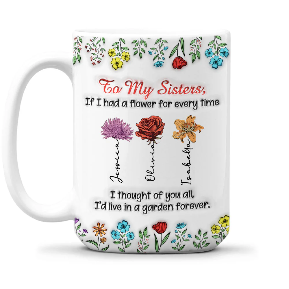 My Garden Grows With Sisters - Personalized Custom 3D Inflated Effect Mug - Image 6