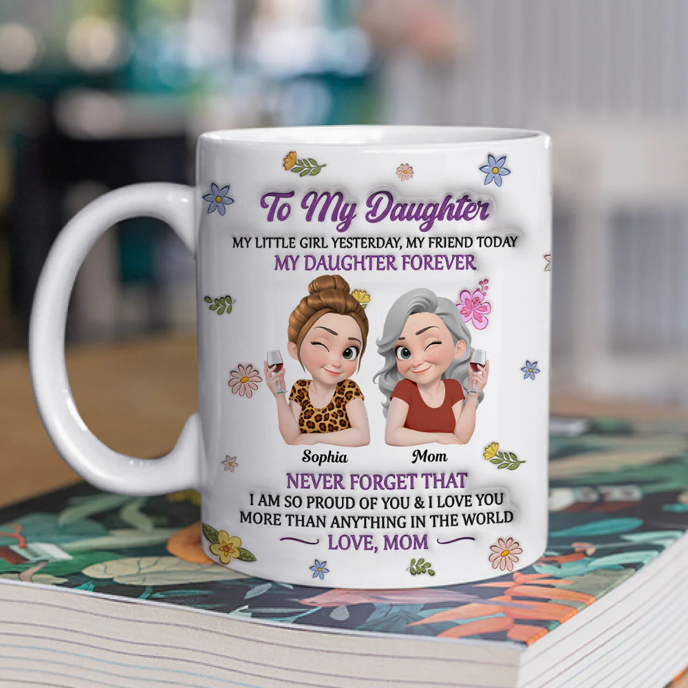 My Little Girl My Daughter - Personalized Custom 3D Inflated Effect Mug - Image 2