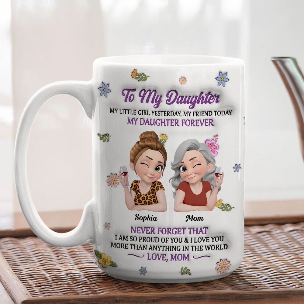 My Little Girl My Daughter - Personalized Custom 3D Inflated Effect Mug - Image 4