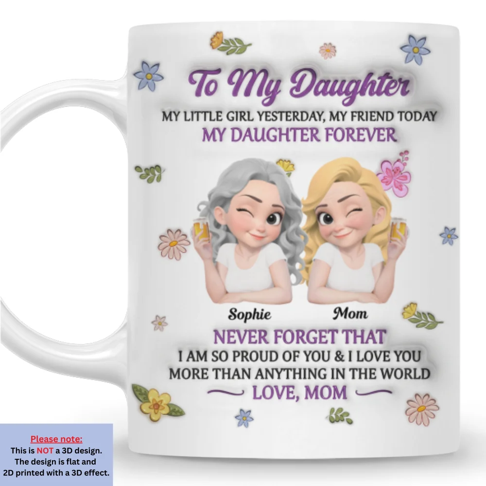 My Little Girl My Daughter - Personalized Custom 3D Inflated Effect Mug - Image 7