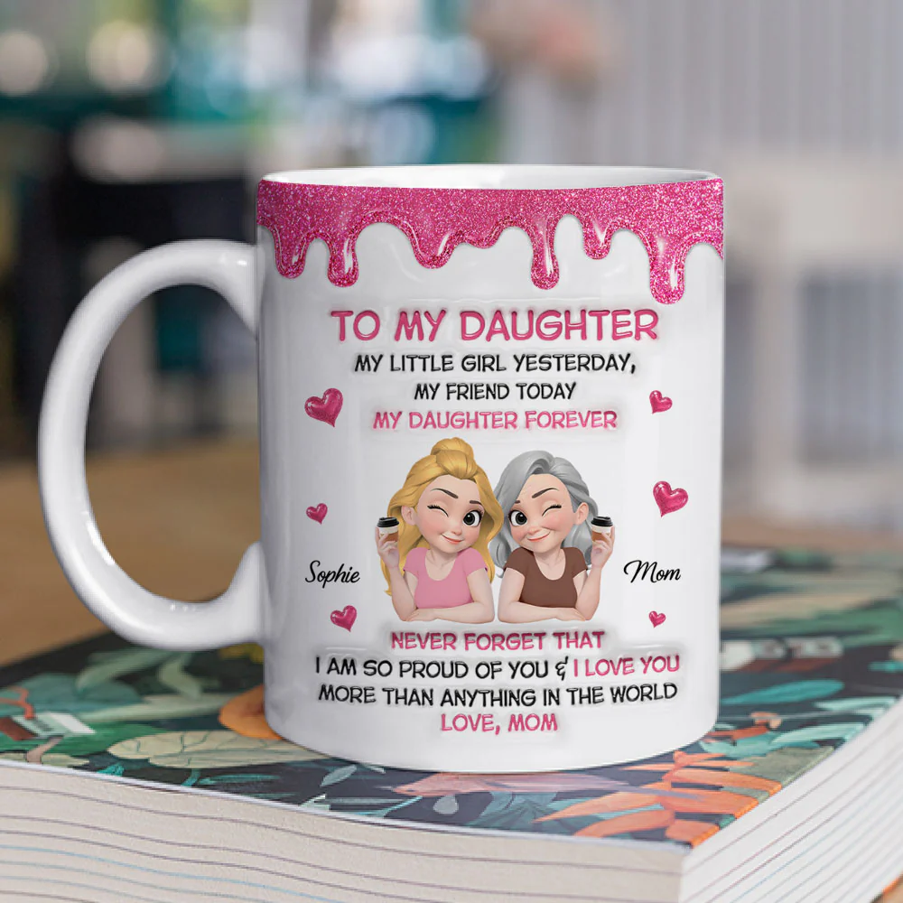 My Little Girl My Friend My Daughter - Personalized Custom 3D Inflated Effect Mug - Image 2