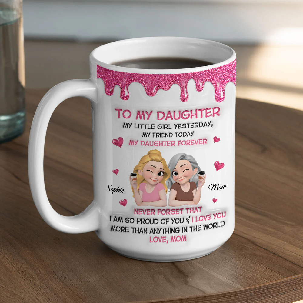 My Little Girl My Friend My Daughter - Personalized Custom 3D Inflated Effect Mug - Image 3
