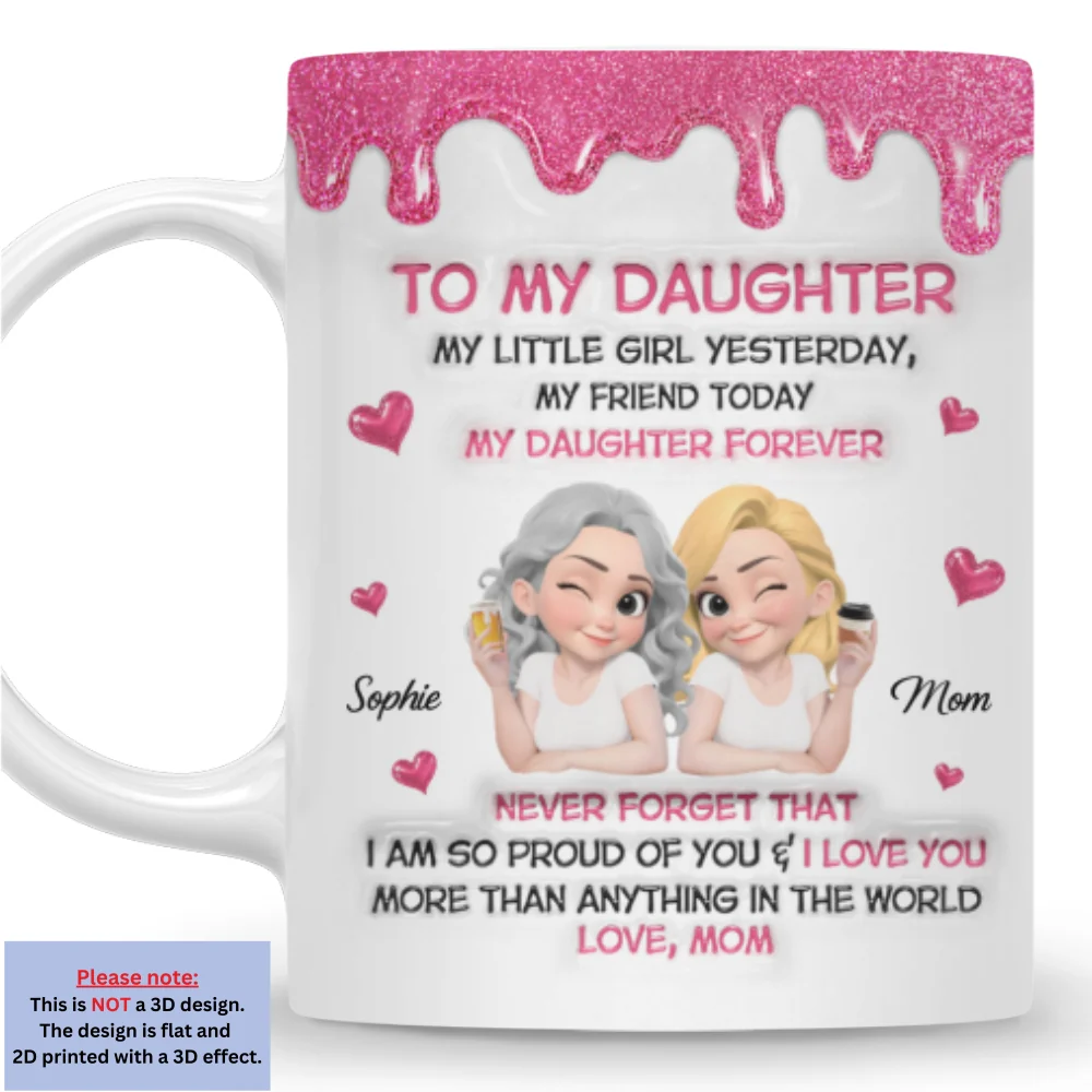 My Little Girl My Friend My Daughter - Personalized Custom 3D Inflated Effect Mug - Image 6