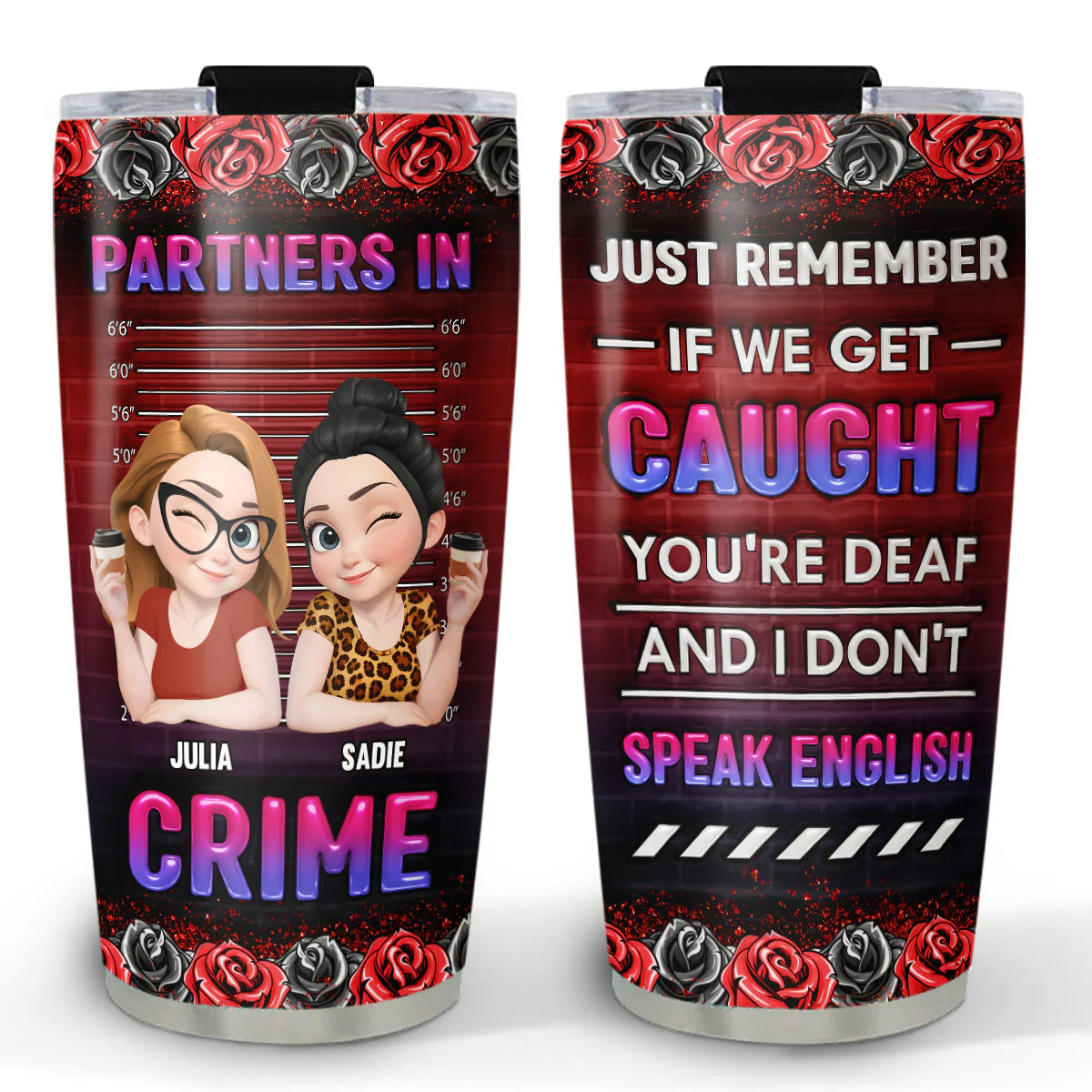 My Partners In Crime - Personalized Custom 3D Inflated Effect Tumbler