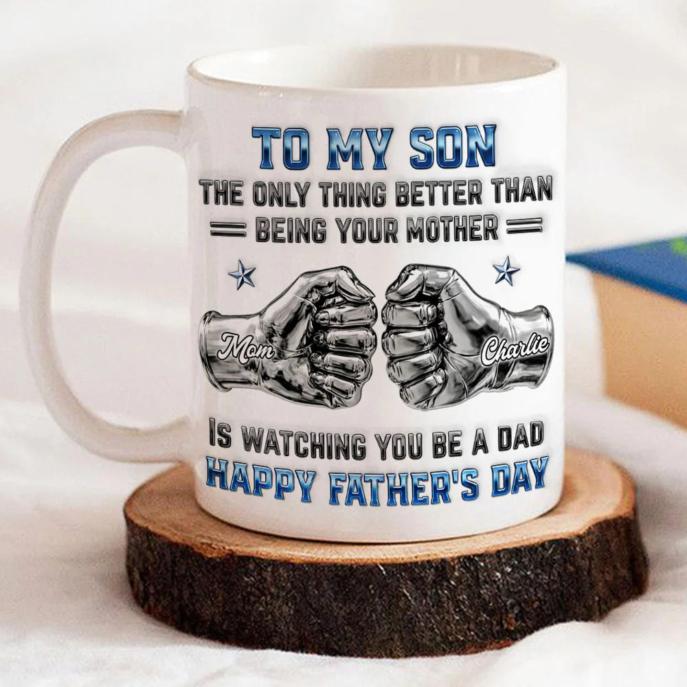 My Son Be A Dad From Mom - Personalized Custom 3D Inflated Effect Mug - Image 2