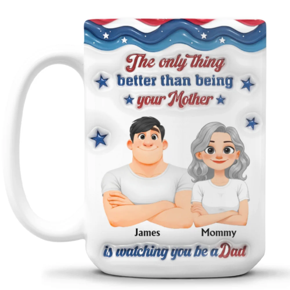 My Son Be A Dad - Personalized Custom 3D Inflated Effect Mug - Image 9