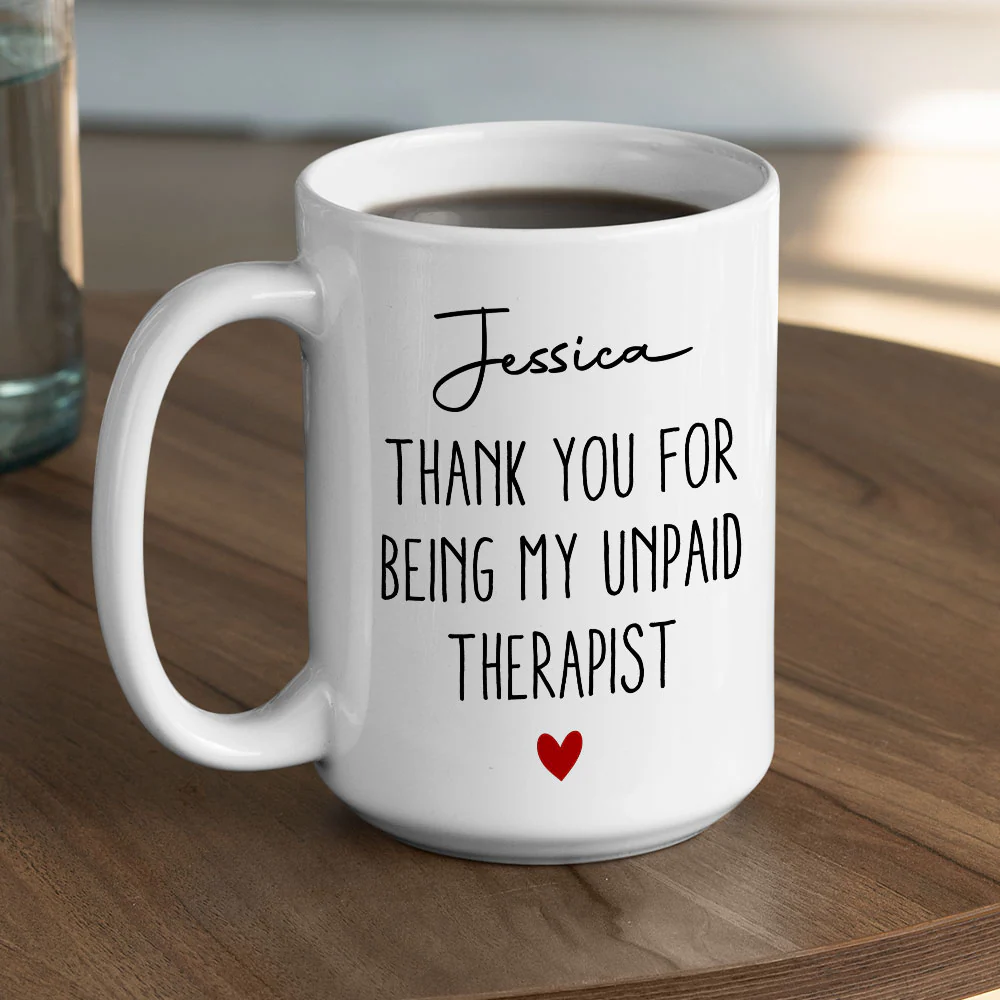 My Unpaid Therapist Gift For Coworkers Friends - Personalized Custom Coffee Mug - Image 5