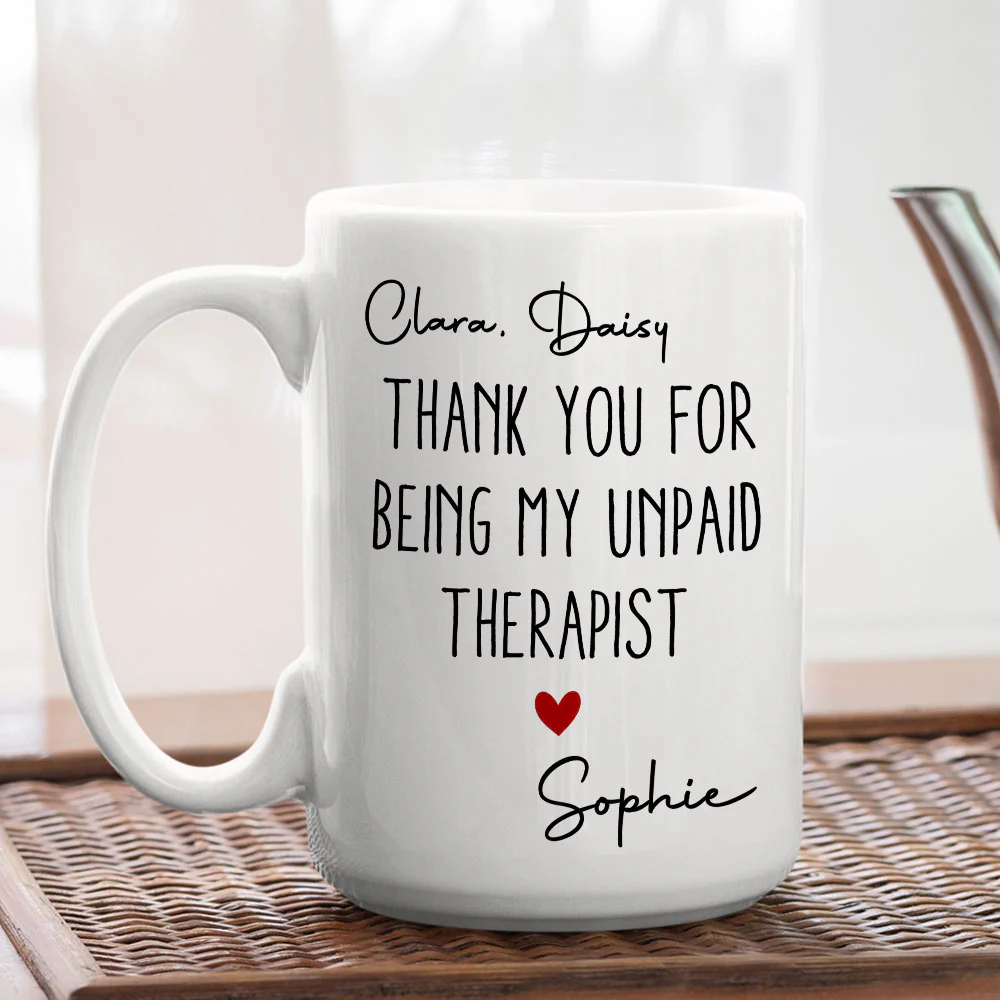 My Unpaid Therapist Gift For Coworkers Friends Sisters 2 - Personalized Custom Coffee Mug - Image 6