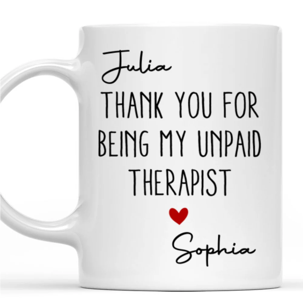 My Unpaid Therapist Gift For Coworkers Friends Sisters 2 - Personalized Custom Coffee Mug - Image 7