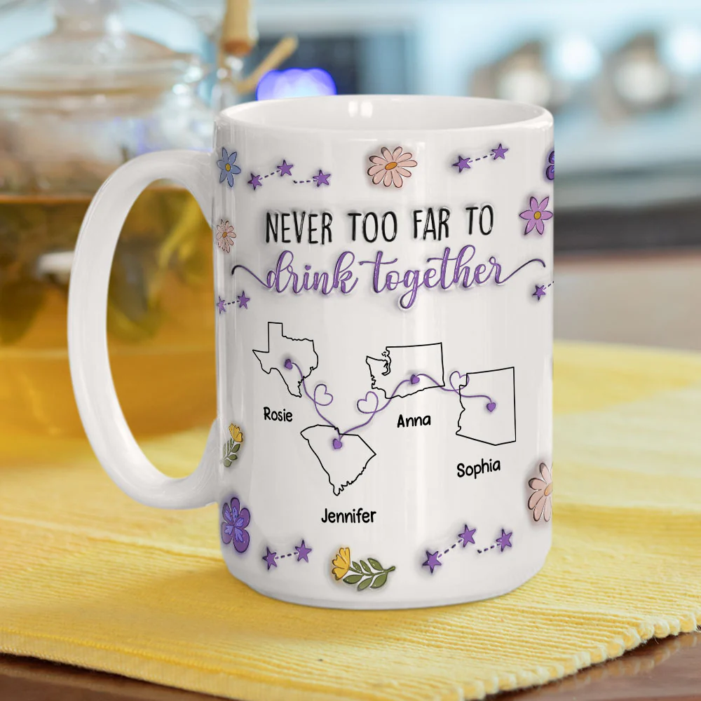 Never Too Far To Drink Together - Personalized Custom 3D Inflated Effect Mug - Image 9