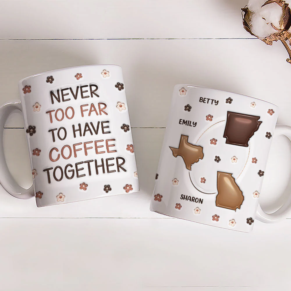 Never Too Far To Have Coffee Together - Personalized Custom 3D Inflated Effect Mug - Image 3