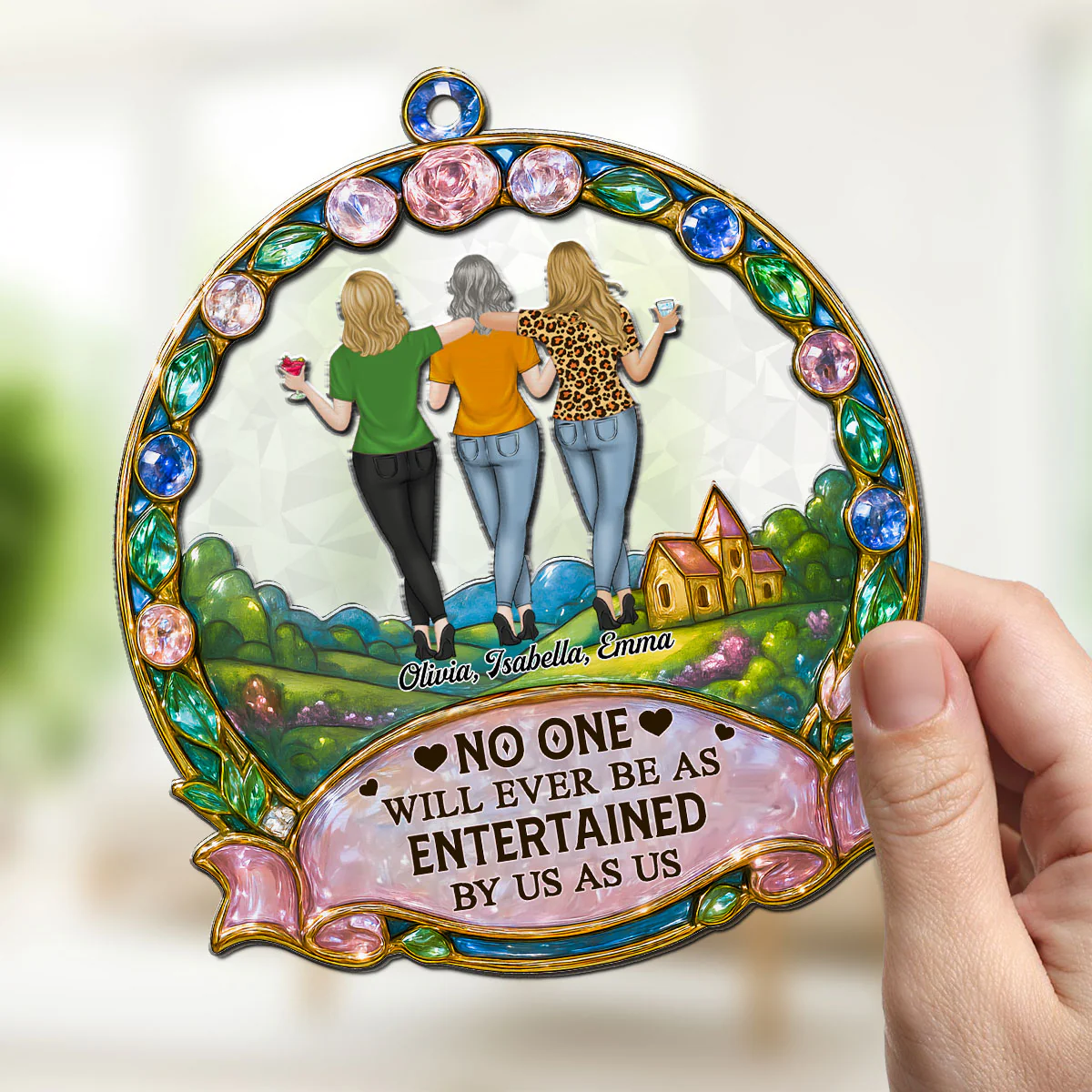 No One Will Ever Be As Entertained By Us As Us - Personalized Custom Suncatcher - Image 3