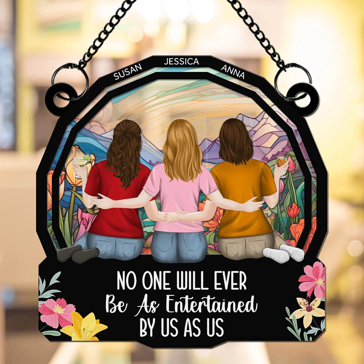 No One Will Ever Be As Entertained By Us As Us - Personalized Custom Suncatcher - Image 2