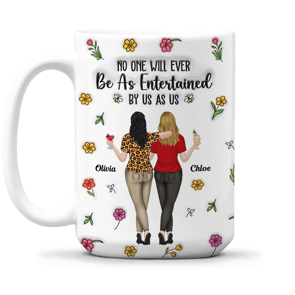No One Will Ever Be As Entertained - Personalized Custom 3D Inflated Effect Mug - Image 2