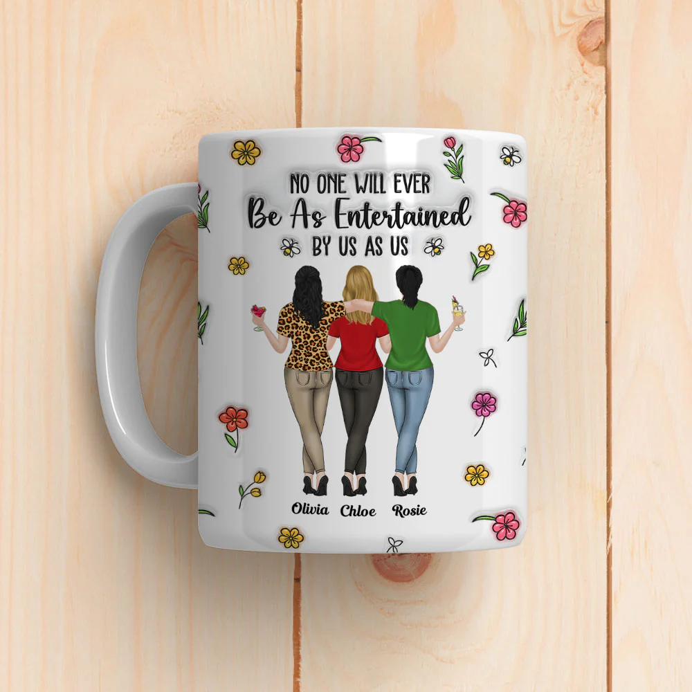 No One Will Ever Be As Entertained - Personalized Custom 3D Inflated Effect Mug - Image 6