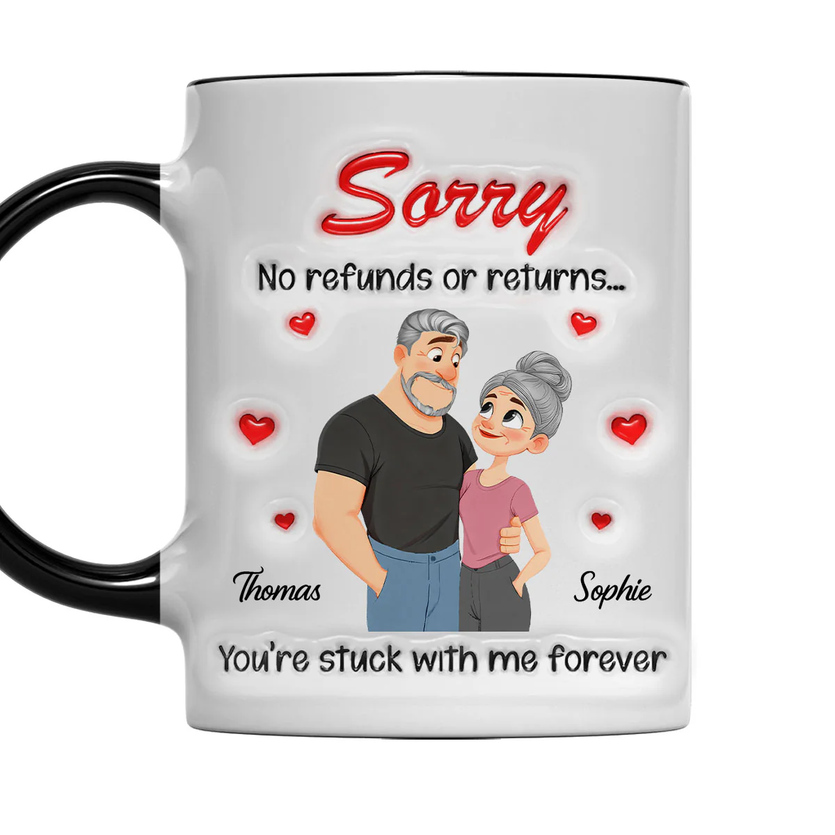 No Returns For Sure - Personalized Custom 3D Inflated Effect Accent Mug