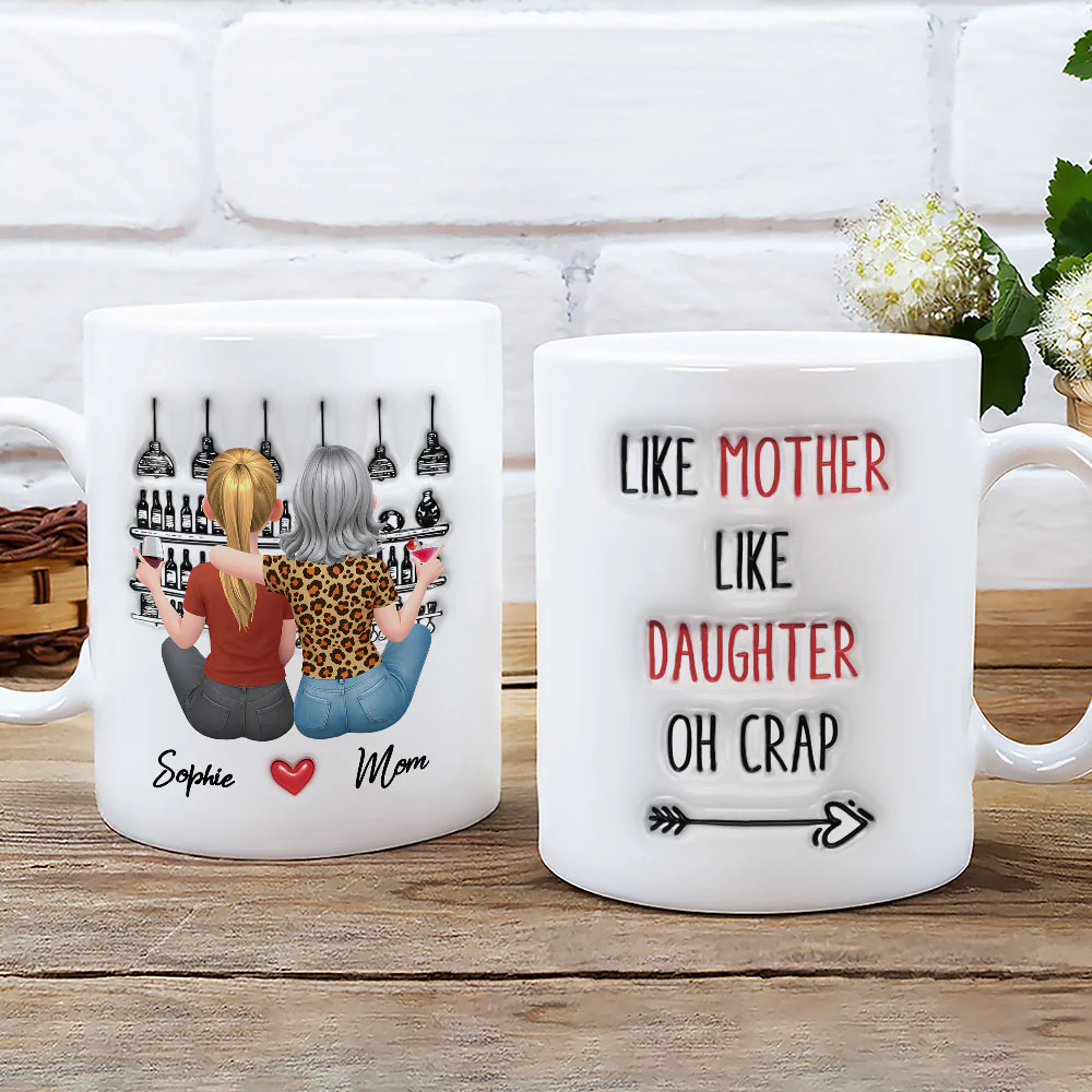 Oh Mother And Daughter - Personalized Custom 3D Inflated Effect Mug - Image 2
