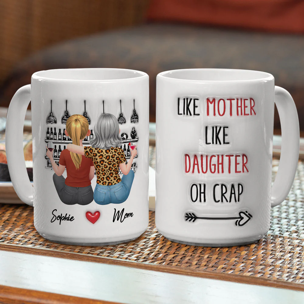 Oh Mother And Daughter - Personalized Custom 3D Inflated Effect Mug - Image 3