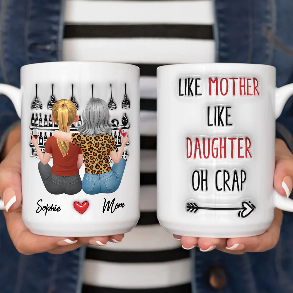 Oh Mother And Daughter - Personalized Custom 3D Inflated Effect Mug - Image 4