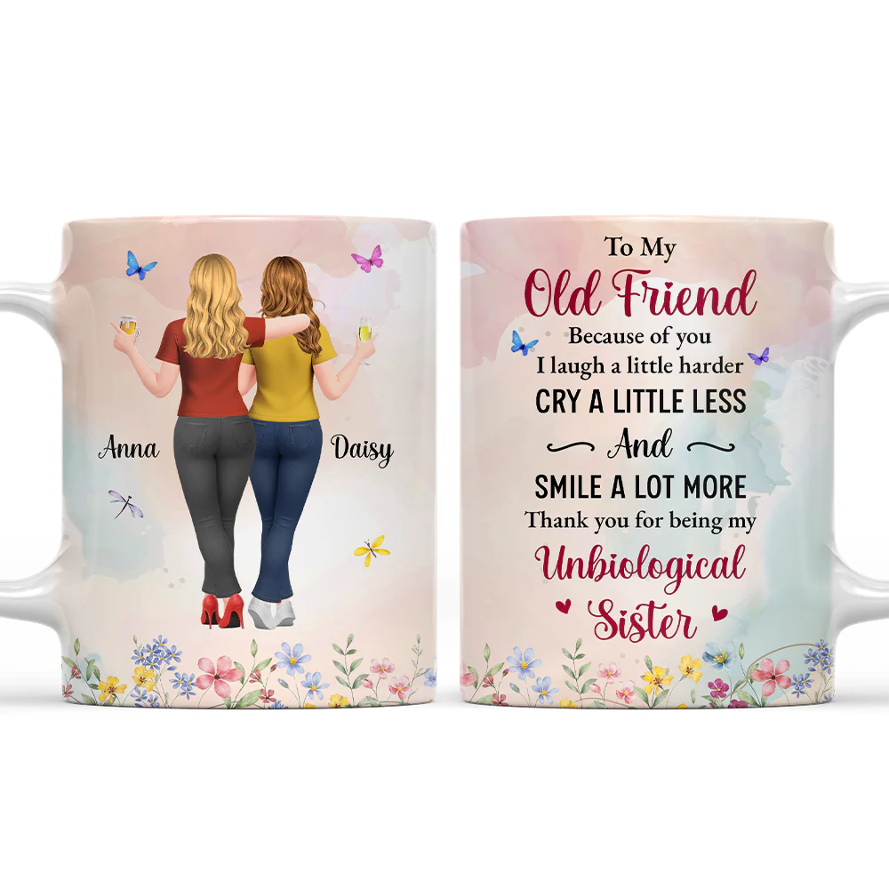 Old Friend Unbiological Sister - Personalized Custom Coffee Mug