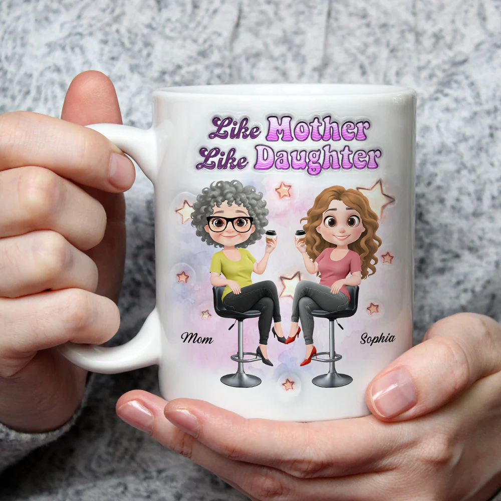 Pretty Sassy Girl Like Mother Like Daughter - Personalized Custom 3D Inflated Effect Mug - Image 2