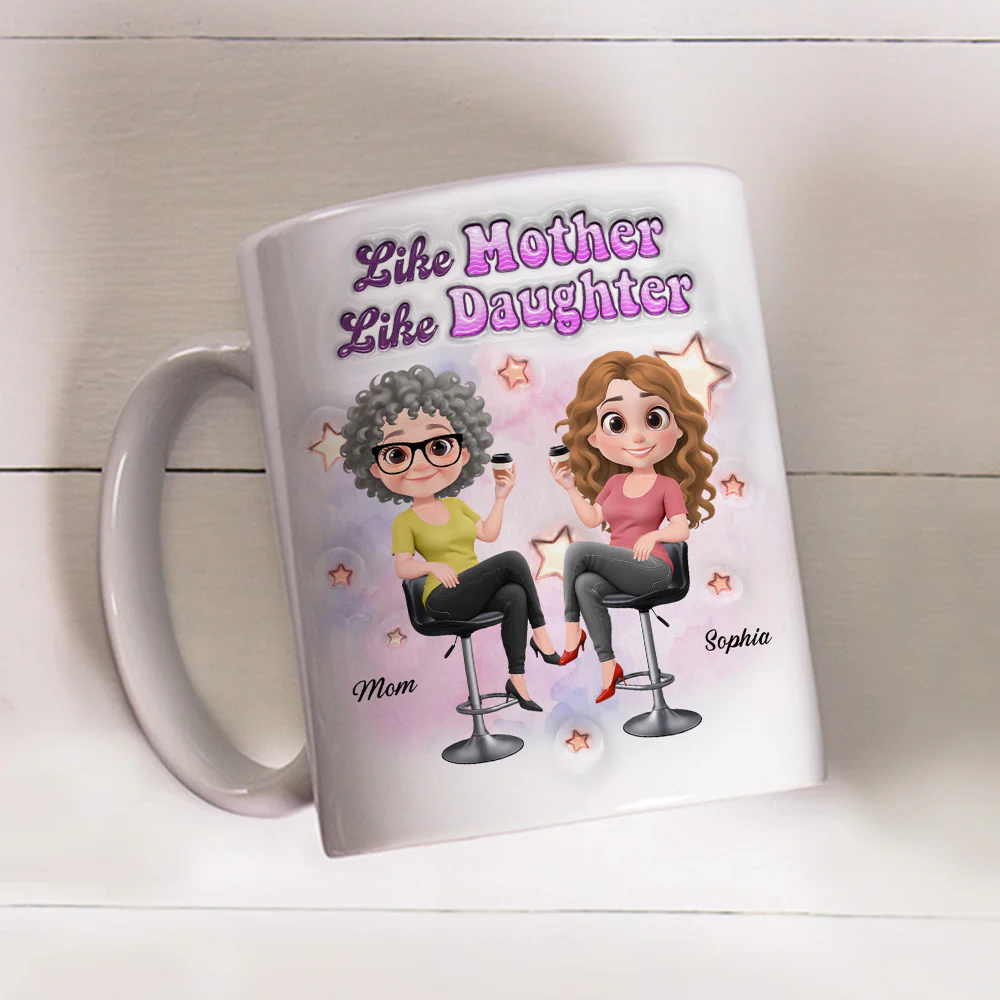 Pretty Sassy Girl Like Mother Like Daughter - Personalized Custom 3D Inflated Effect Mug - Image 3