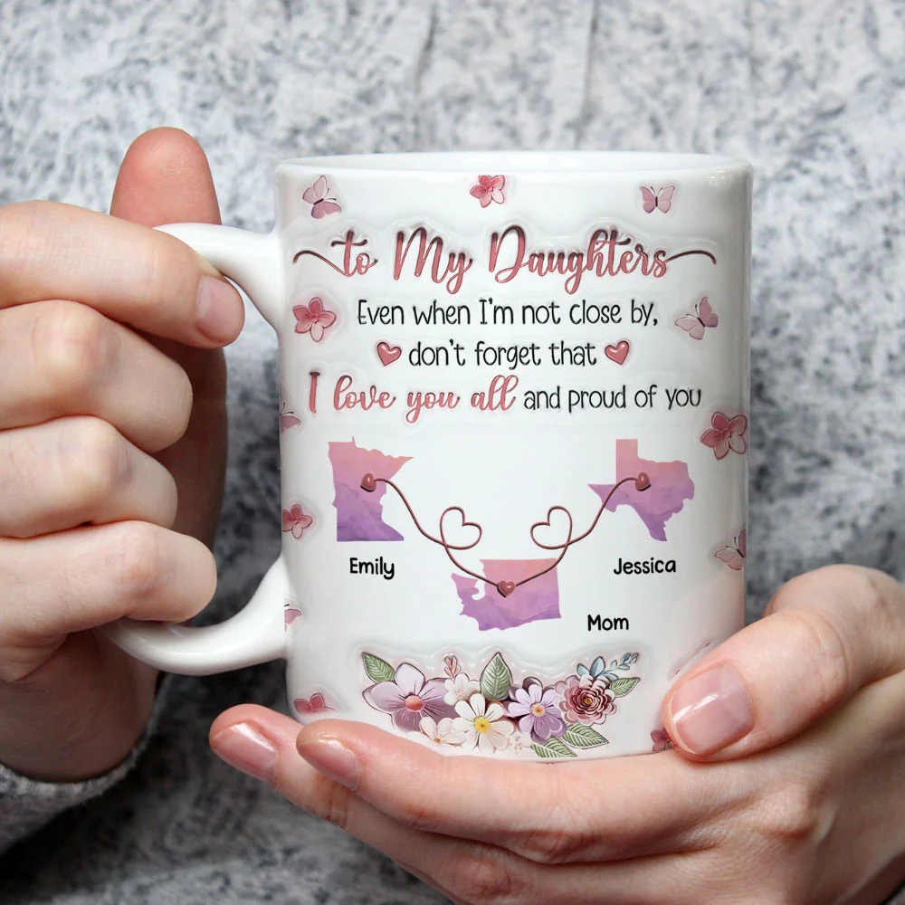 Proud Of My Beautiful Daughters - Personalized Custom 3D Inflated Effect Mug - Image 3