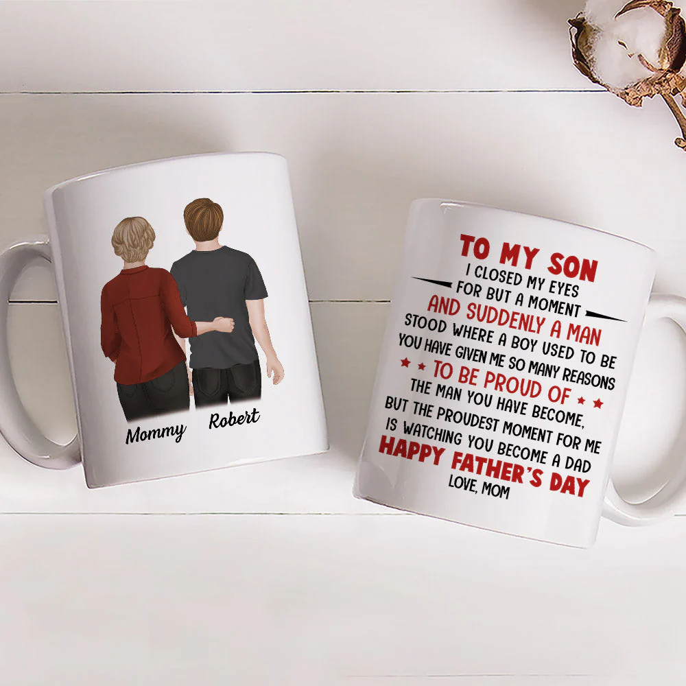 Proud Of The Man You Have Become - Personalized Custom Coffee Mug - Image 2