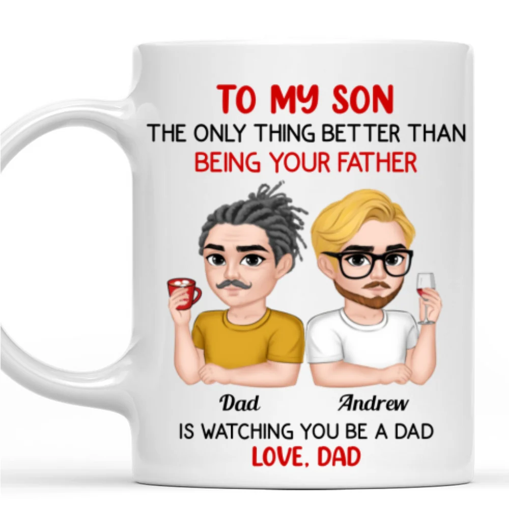 Proud To be Your Father - Personalized Custom Coffee Mug - Image 7