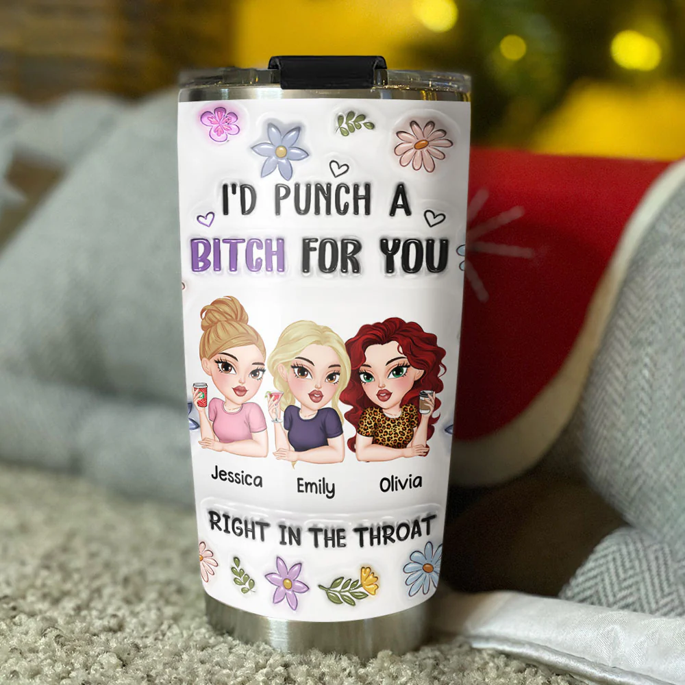 Punch A Bitch For You - Personalized Custom 3D Inflated Effect Tumbler - Image 2