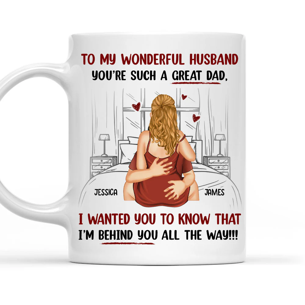 Right Behind You Always - Personalized Custom Coffee Mug