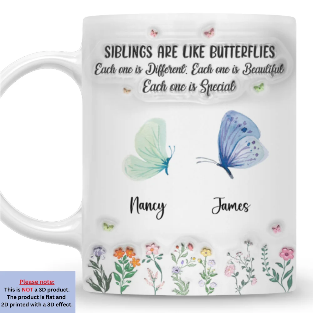 Siblings Are Like Butterflies - Personalized Custom 3D Inflated Effect Mug - Image 7