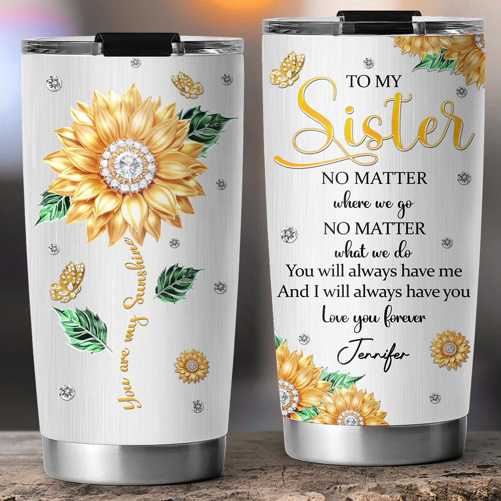 Sister You Always Have Me - Personalized Custom Tumbler - Image 3