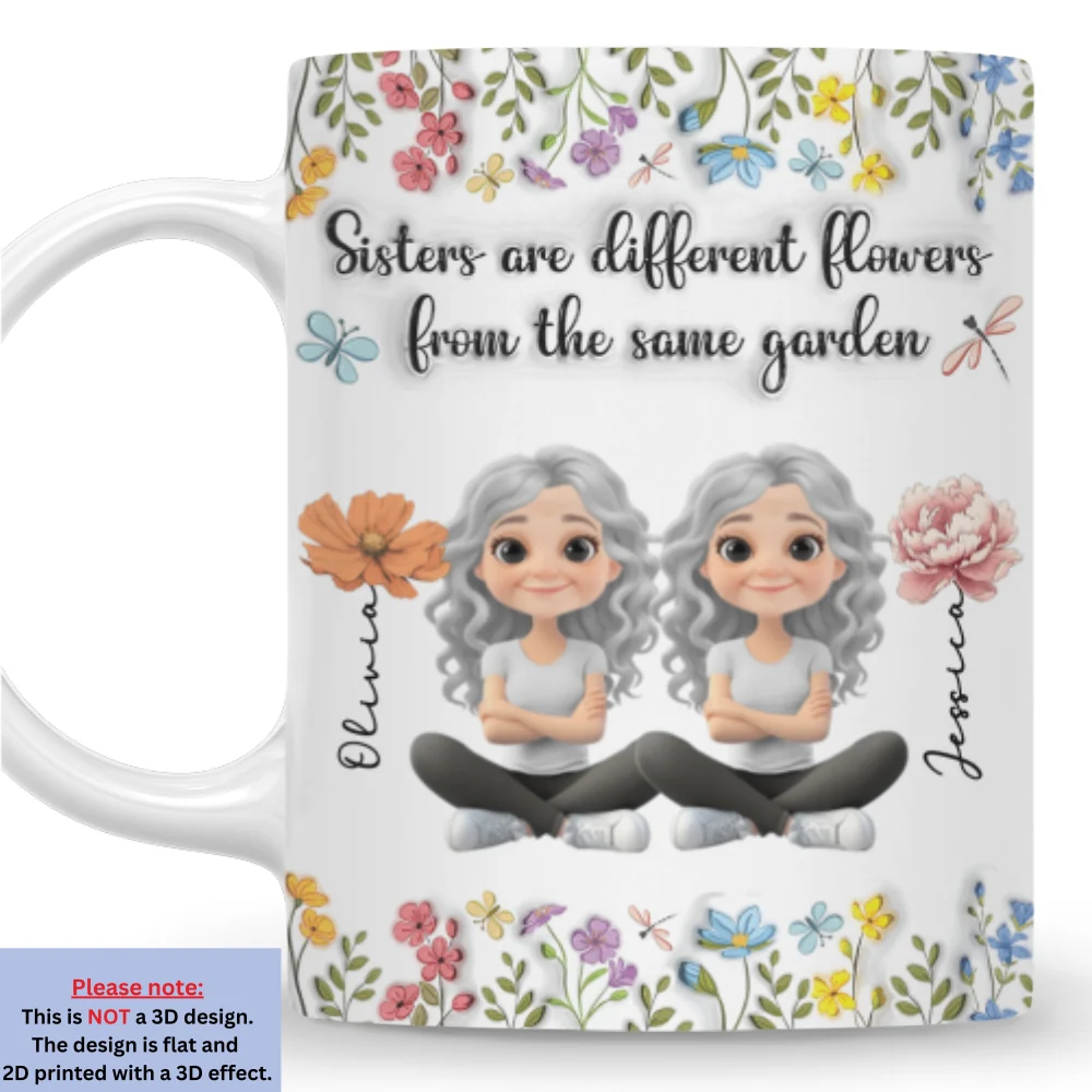 Sisters Are Different Flowers Cartoonize - Personalized Custom 3D Inflated Effect Mug - Image 7