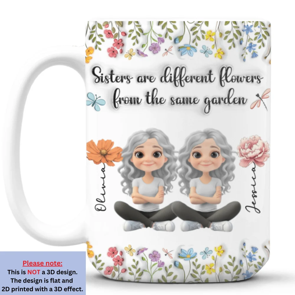 Sisters Are Different Flowers Cartoonize - Personalized Custom 3D Inflated Effect Mug - Image 8