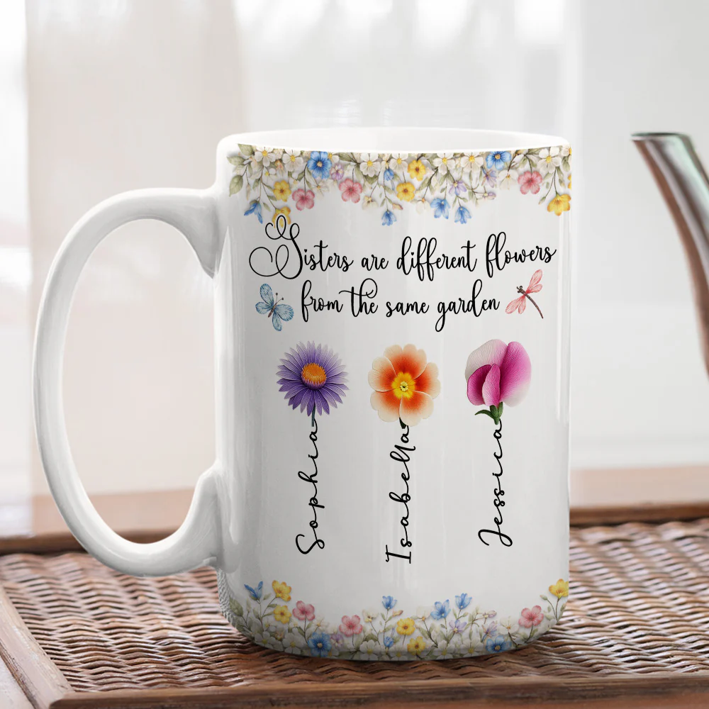 Sisters Are Different Flowers From One Loving Garden - Personalized Custom 3D Inflated Effect Mug - Image 3
