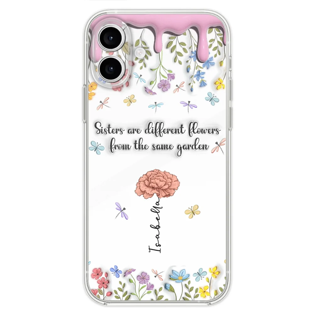 Sisters Are Different Flowers From The Same Garden - Personalized Custom 3D Inflated Effect Phone Case - Image 27