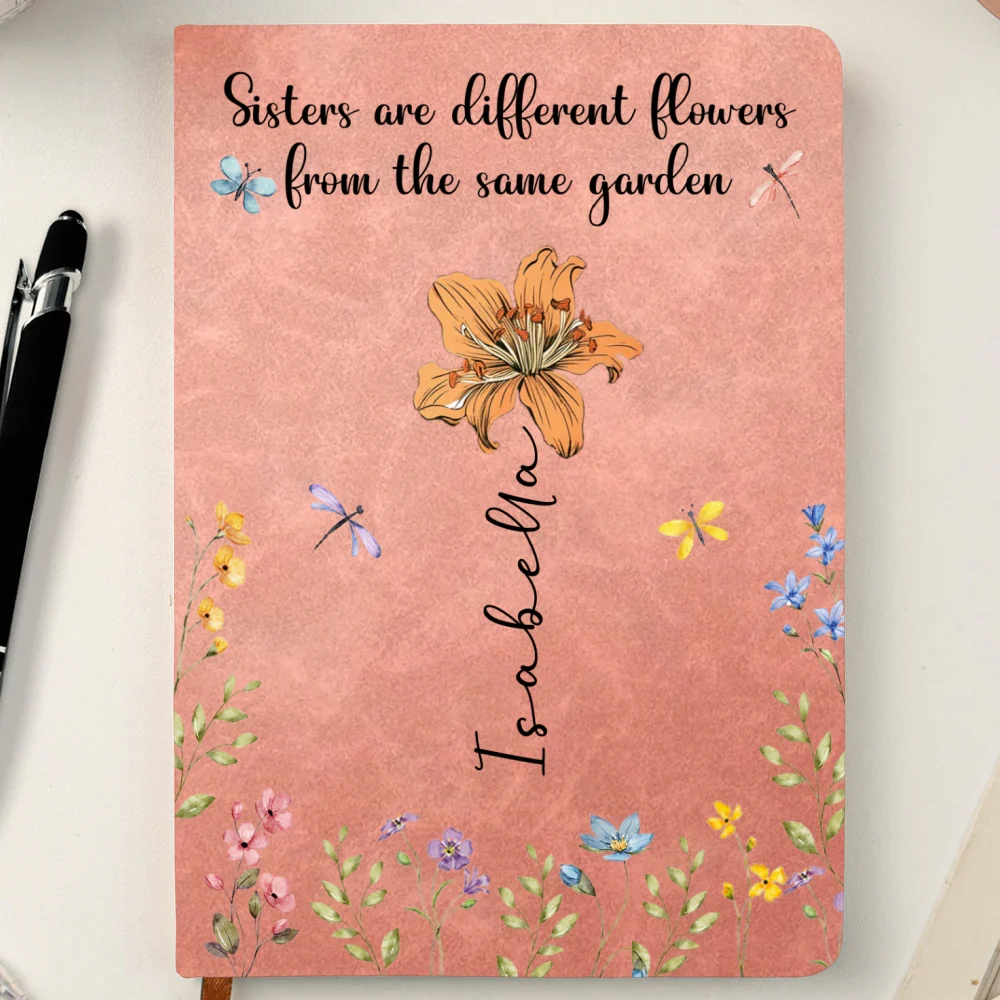 Sisters Are Different Flowers From The Same Garden - Personalized Custom Leather Journal - Image 8