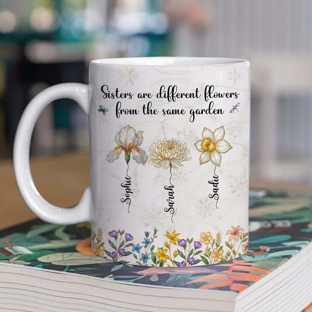 Sisters Are Flowers Mother Of Pearl - Personalized Custom Coffee Mug - Image 3