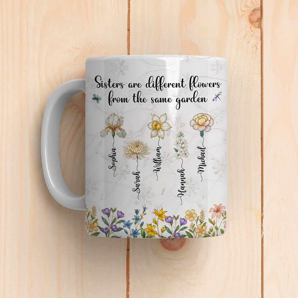 Sisters Are Flowers Mother Of Pearl - Personalized Custom Coffee Mug - Image 6