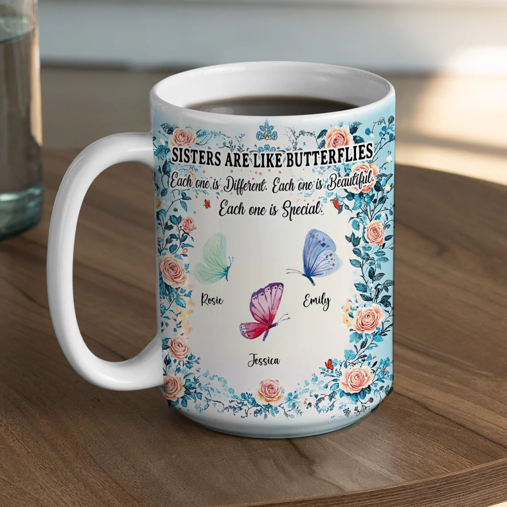 Sisters Are Like Butterflies - Personalized Custom Coffee Mug - Image 10
