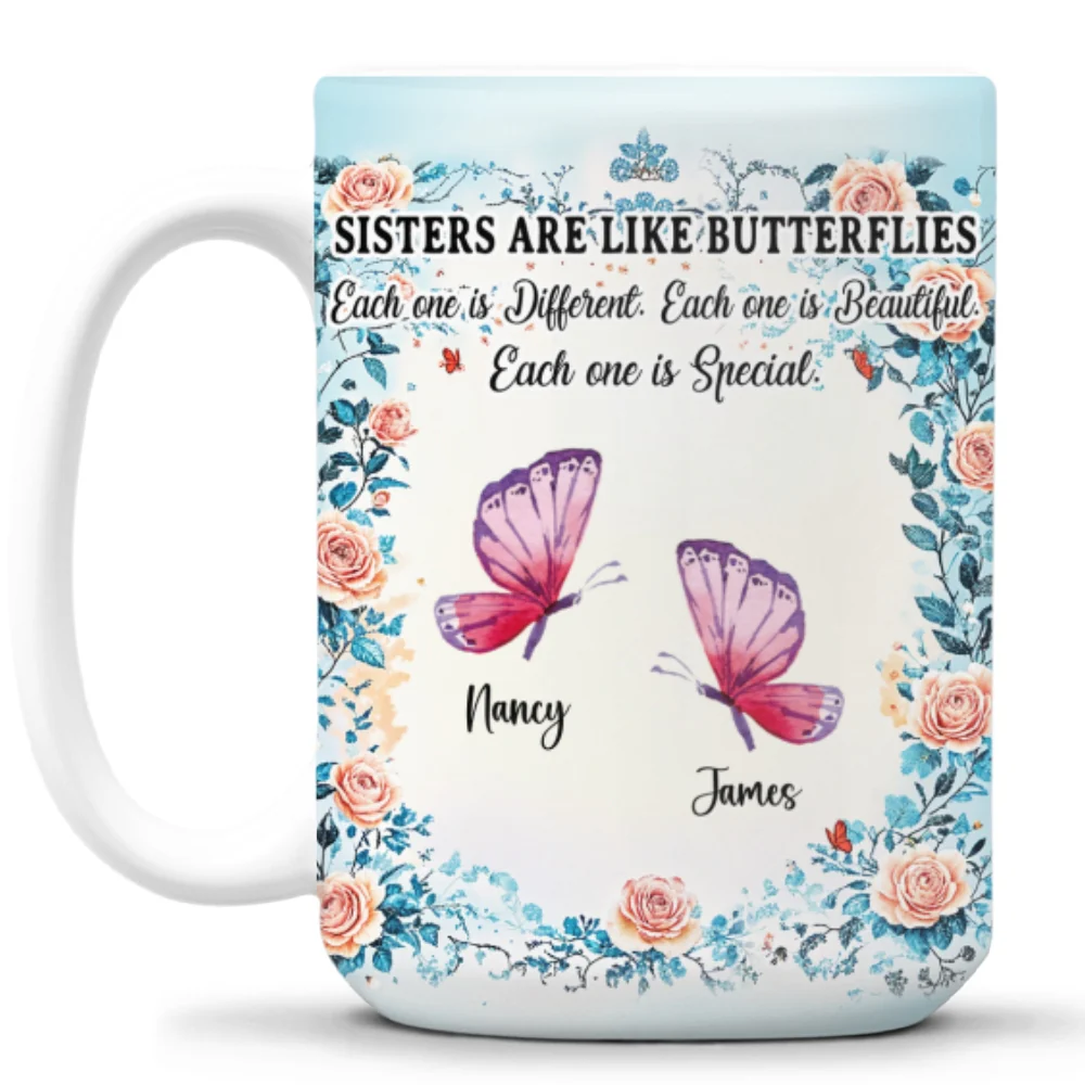 Sisters Are Like Butterflies - Personalized Custom Coffee Mug - Image 12