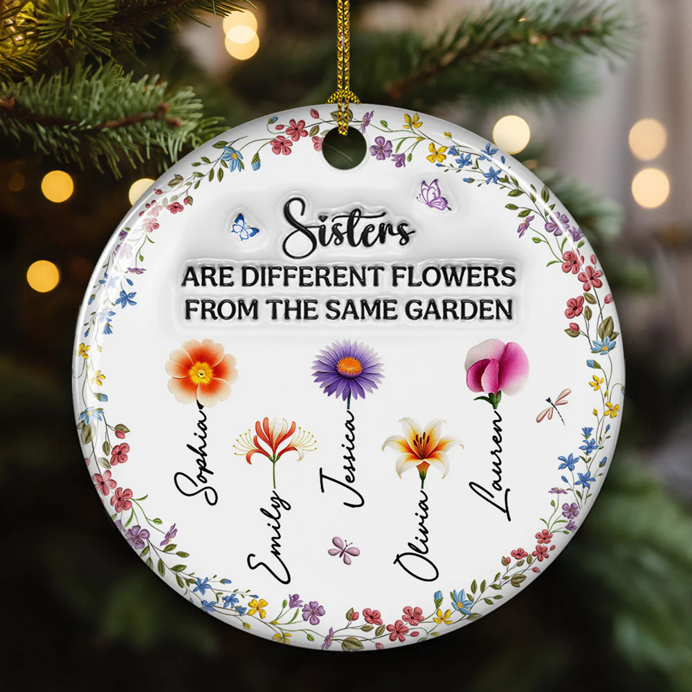 Sisters Are Like Flowers - Personalized Custom 3D Inflated Effect Ceramic Ornament